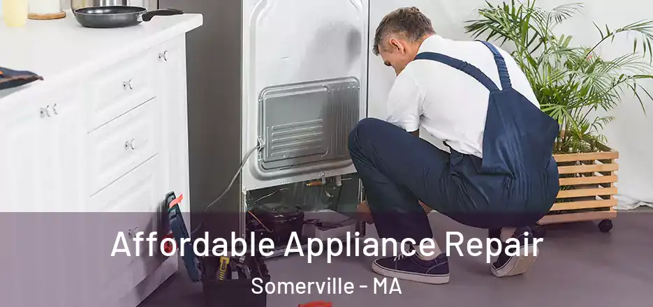  Affordable Appliance Repair Somerville - MA