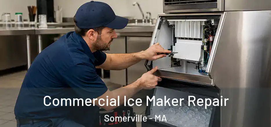 Commercial Ice Maker Repair Somerville - MA