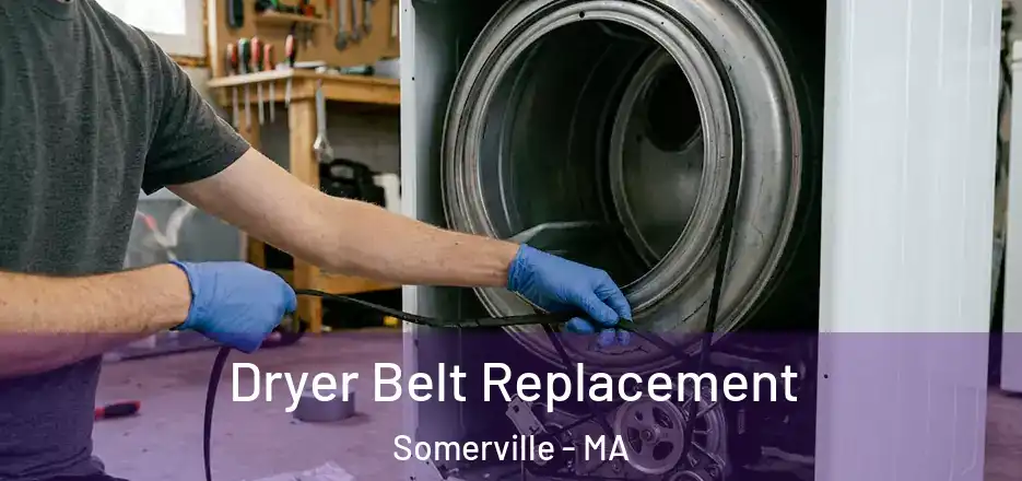 Dryer Belt Replacement Somerville - MA