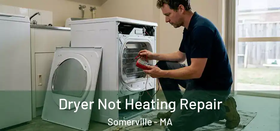 Dryer Not Heating Repair Somerville - MA