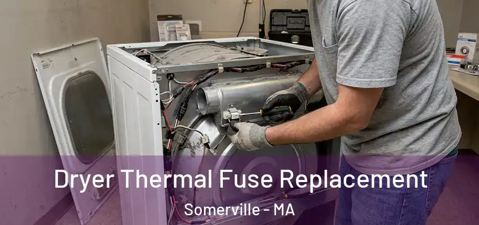 Dryer Thermal Fuse Replacement Somerville - MA