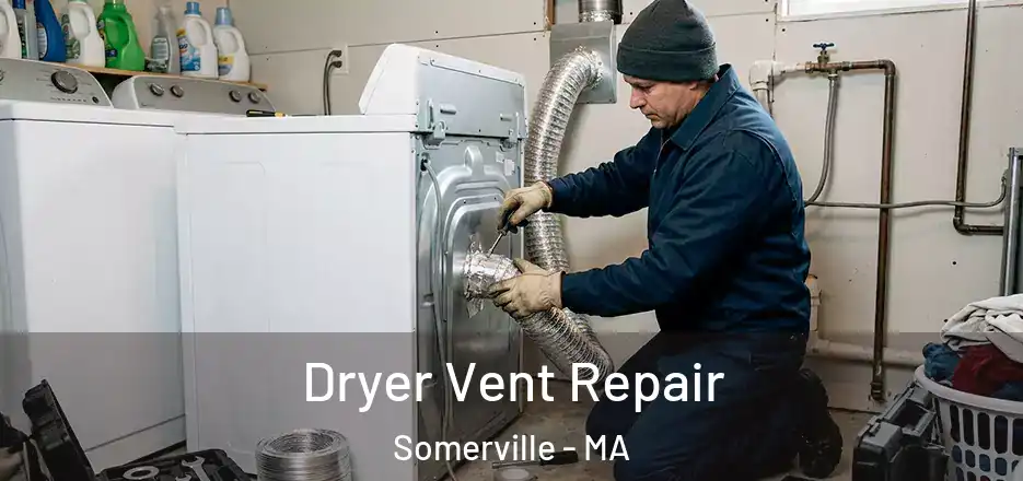Dryer Vent Repair Somerville - MA