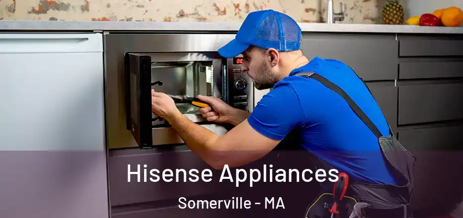 Hisense Appliances Somerville - MA