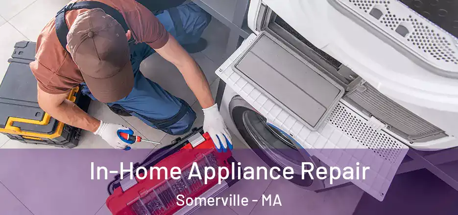In-Home Appliance Repair Somerville - MA