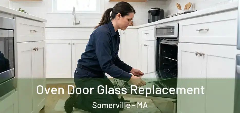 Oven Door Glass Replacement Somerville - MA