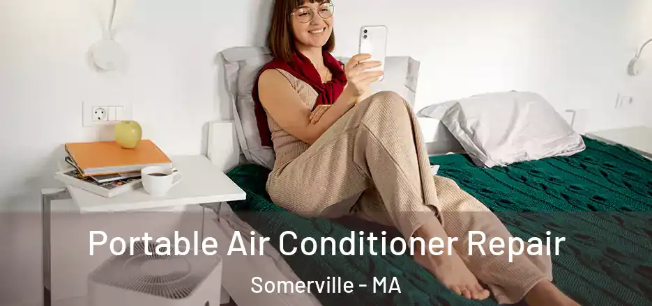 Portable Air Conditioner Repair Somerville - MA
