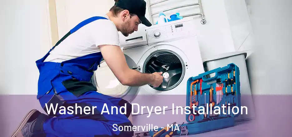 Washer And Dryer Installation Somerville - MA